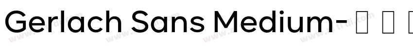 Gerlach Sans Medium字体转换 Gerlach Sans Medium字体转换